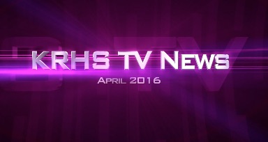 KRHS TV News for April 2016