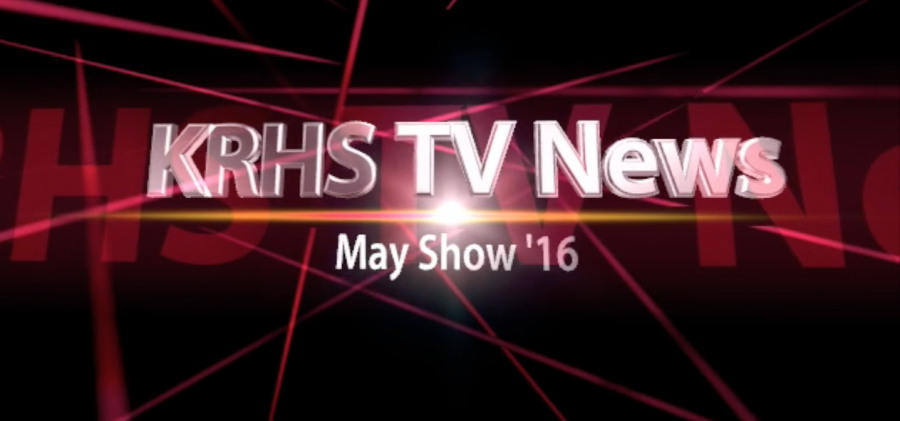 KRHS+TV+News+for+May+2016+-+The+Senior+Show