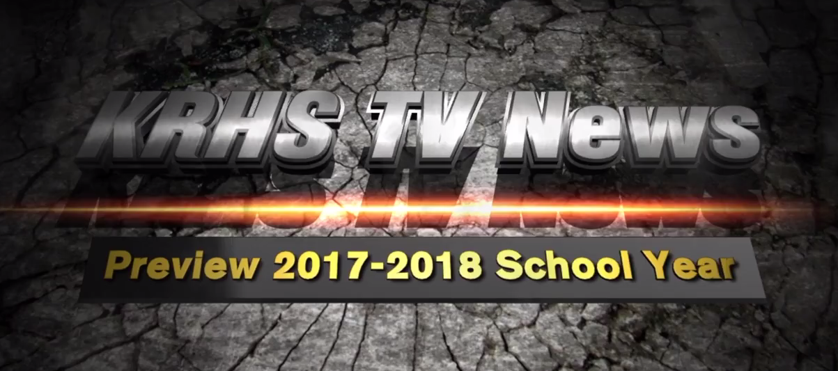KRHS+TV+News+-+Preview+2017-18+School+Year