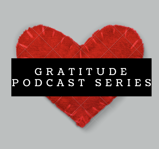 Gratitude Podcast Series